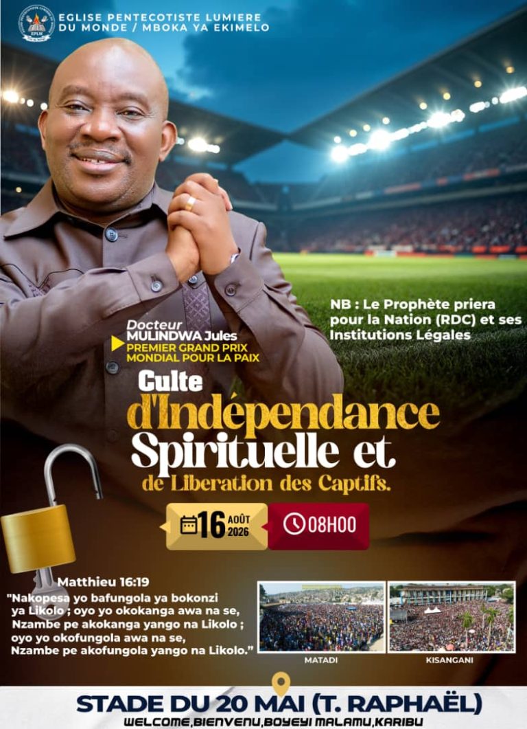 Kinshasa : l&rsquo;Église Pentecôtiste Lumière du Monde annonce un méga culte d&rsquo;« Indépendance spirituelle et de Libération des Captifs » le 16 août